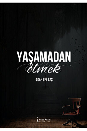 YAŞAMADAN ÖLMEK - OZAN EFE BAŞ