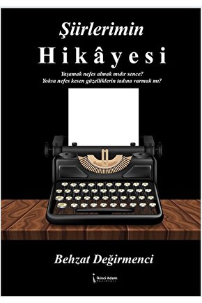 Şiirlerimin Hikayesi  Behzat Değirmenci  İkinci Adam Yayınları  9786256543645