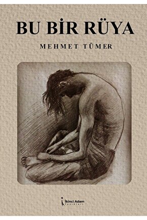 Bu Bir Rüya  Mehmet Tümer  İkinci Adam Yayınları  9786256543416