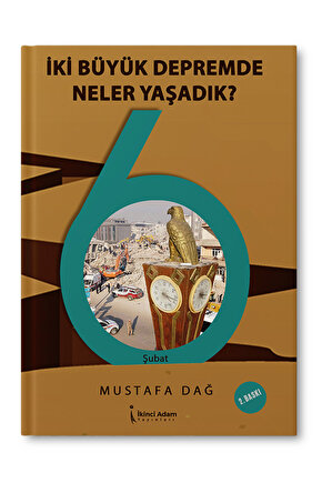 İki Büyük Depremde Neler Yaşadık? - Mustafa Dağ - 2. Baskı