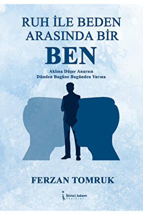 RUH İLE BEDEN ARASINDA BİR BEN - FERZAN TOMRUK