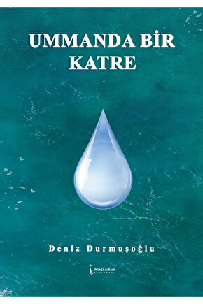 UMMANDA BİR KATRE - DENİZ DURMUŞOĞLU