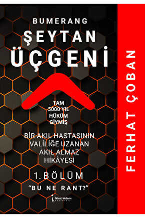 BUMERANG ŞEYTAN ÜÇGENİ - FERHAT ÇOBAN