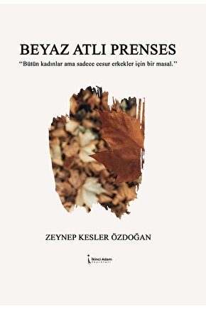 Beyaz Atlı Prenses - Zeynep Kesler Özdoğan