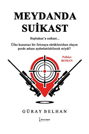 Meydanda Suikast  Güray Belhan  İkinci Adam Yayınları  9786256465626
