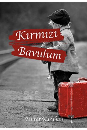 KIRMIZI BAVULUM - MURAT KARAHAN