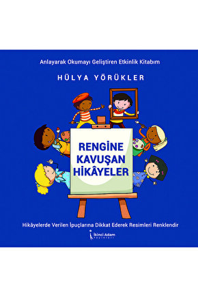 RENGİNE KAVUŞAN HİKAYELER - HÜLYA YÖRÜKLER