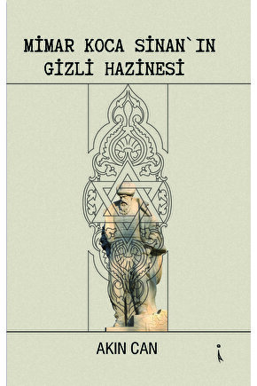 Mimar Koca Sinan’ın Gizli Hazinesi - Akın Can