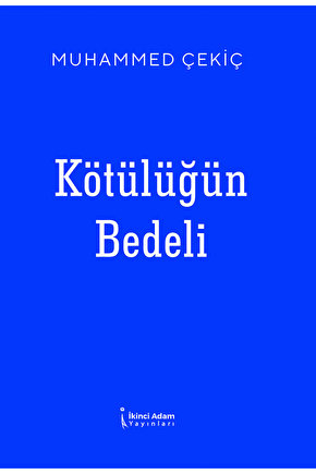 Kötülüğün Bedeli - Muhammed Çekiç
