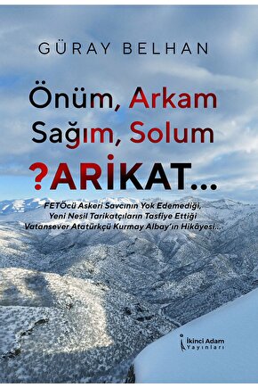 Önüm, Arkam, Sağım, Solum ?Arikat  Güray Belhan  İkinci Adam Yayınları  9786258267709