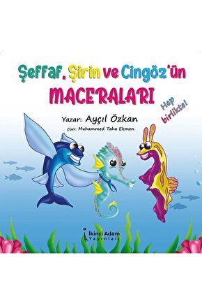 Şeffaf, Şirin ve Cizgözün Maceraları  Ayçıl Özkan  İkinci Adam Yayınları  9786258267563