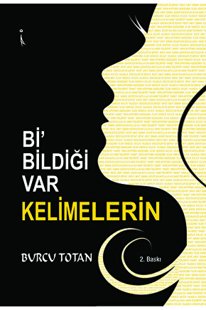 Bi’ Bildiği Var Kelimelerin - Burcu Totan