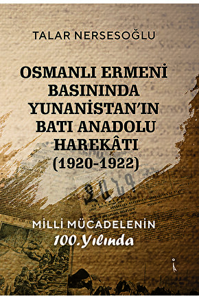 Osmanlı Ermeni Basınında Yunanistan’ın Batı Anadolu Harekâtı