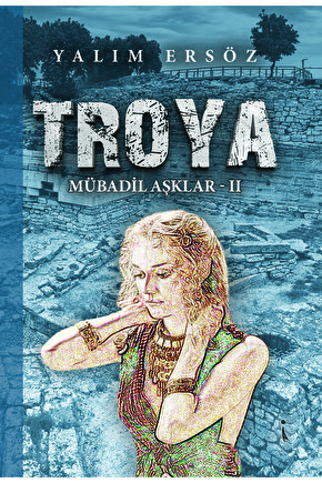 Troya Mübadil Aşklar - Iı