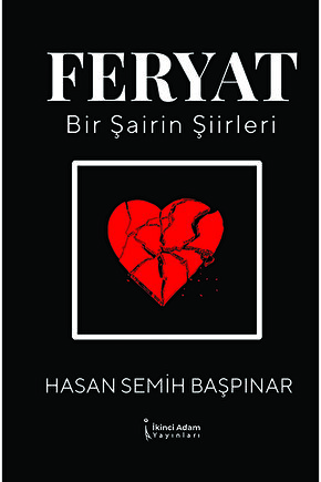 Feryat - Bir Şairin Şiirleri  Hasan Semih Başpınar