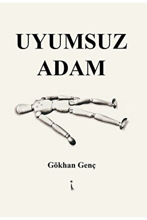 Uyumsuz Adam - Gökhan Genç