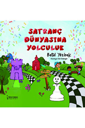 Satranç Dünyasına Yolculuk  Betül Yözbek  İkinci Adam Yayınları  9786258334982