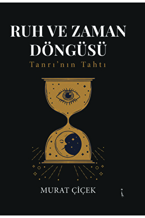 Ruh Ve Zaman Döngüsü - Murat Çiçek