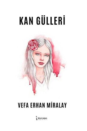 Kan Gülleri - Vefa Erhan Miralay
