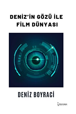Deniz’in Gözü Ile Film Dünya-sı  Deniz Boyraci   9786258334135