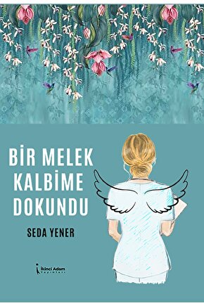 Bir Melek Kalbime Dokundu  Seda Yener   9786258102598