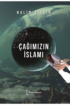 Çağımızın Islamı - Halim Bilgin 9786257498425