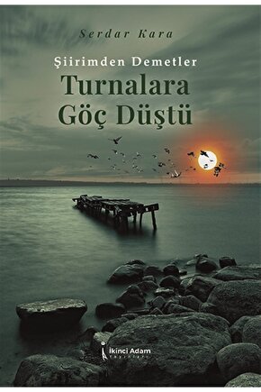 Turnalara Göç Düştü - Serdar Kara 9786257498838