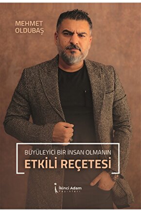 Büyüleyici Bir Insan Olmanın Etkili Reçetesi - Mehmet Oldubaş 9786257498814