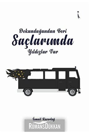 Dokunduğundan Beri Saçlarımda Yıldızlar Var