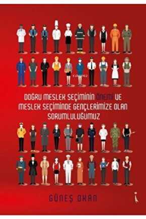 Doğru Meslek Seçiminin Önemi Ve Meslek Seçiminde Gençlerimize Olan Sorumluluğumuz