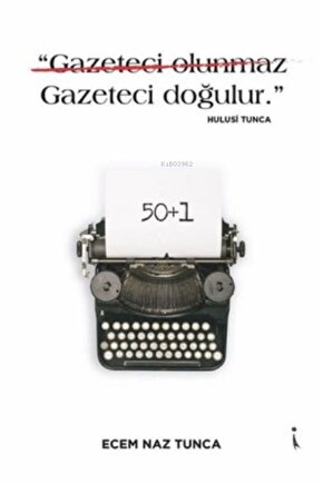 gazeteci Olunmaz Gazeteci Doğulur. - Hulusi Tunca