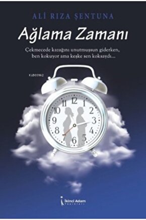 Ağlama Zamanı  Ali Rıza Şentuna   9786257347808