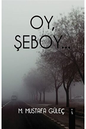 Oy Şeboy - M. Mustafa Güleç 9786053066873