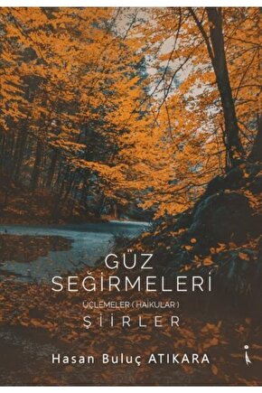 Güz Seğirmeleri - Hasan Buluç Atıkara 9786053068938