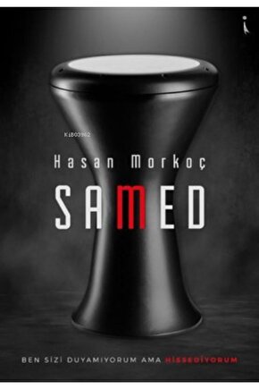 Samed Ben Sizi Duyamıyorum Ama Hissediyorum