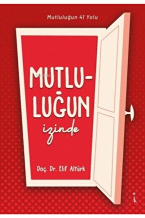 Mutluluğun Izinde Mutluluğun 41 Yolu