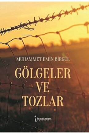 Gölgeler ve Tozlar  İkinci Adam Yayınları  Muhammet Emin Birgül