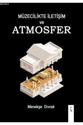 Müzecilikte İletişim ve Atmosfer (Kapak değişebilir)