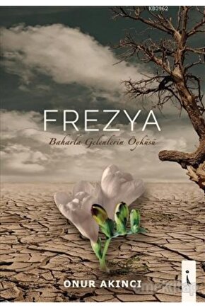 Frezya - Baharla Gelenlerin Öyküsü