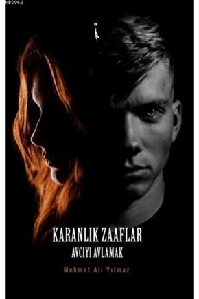 Karanlık Zaaflar Avcıyı Avlamak