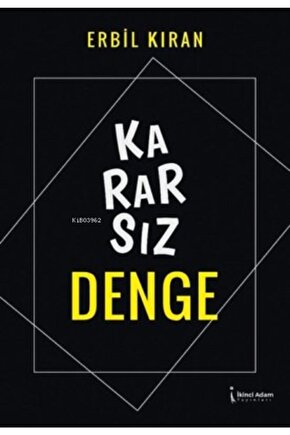 Kararsız Denge - Erbil Kıran 9786053069195