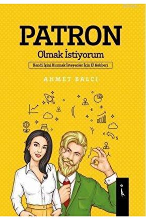 Patron Olmak Istiyorum Kendi Işini Kurmak Isteyenler Için El Rehberi
