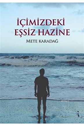 Içimizdeki Eşsiz Hazine Mete Karadağ
