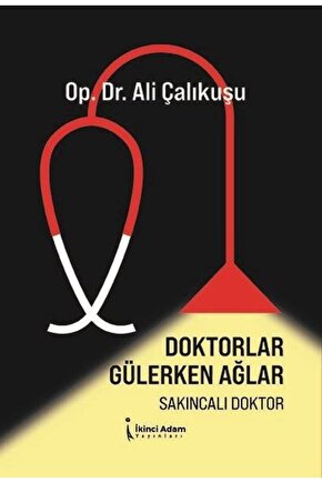 Doktorlar Gülerken Ağlar - Sakıncalı Doktor