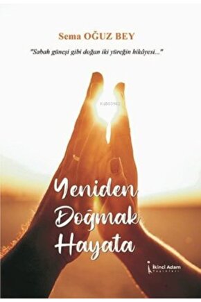 Yeniden Doğmak Hayata  Sema Oğuz Bey   9786257583596
