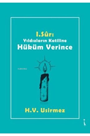 1. Sur: Yıldızların Katiline Hüküm Verince - H.v. Usirmez 9786053069393
