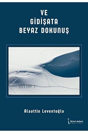 Ve Gidişata Beyaz Dokunuş - Alaattin Leventoğlu 9786053068884