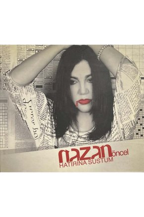 (Müzik CDsidir Plak Değildir) CD Nazan Öncel Hatırına Sustum CD