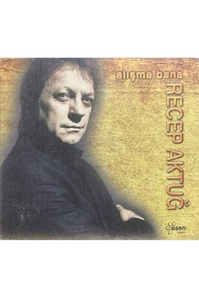 (Plak Değildir CD dir) CD Recep Aktuğ Alışma Bana CD