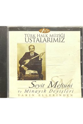 (Plak Değildir CD dir) CD Türk Halk Müziği Ustalarımız Seyit Meftuni CD